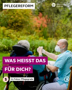 Ein Pfleger hält die Hand eines Menschen im Rollstuhl. Auf dem Bild steht: "Pflegeroform. Was heißt das für dich? Im Fokus: Pflegegrade"